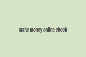 make money online ebook