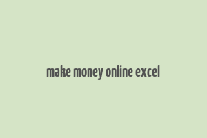 make money online excel