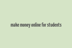 make money online for students