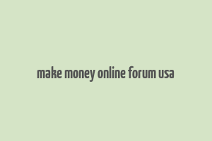 make money online forum usa