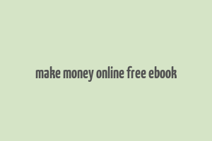 make money online free ebook