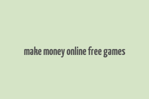 make money online free games