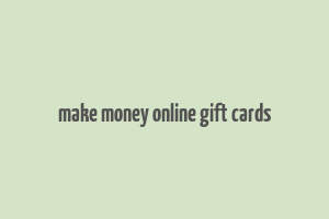 make money online gift cards