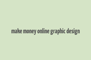 make money online graphic design