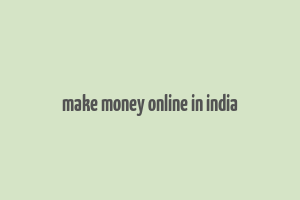 make money online in india