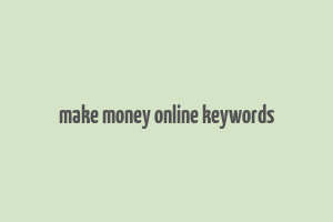 make money online keywords