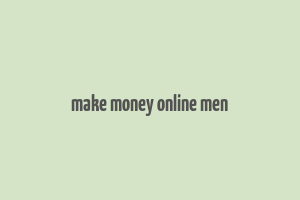 make money online men