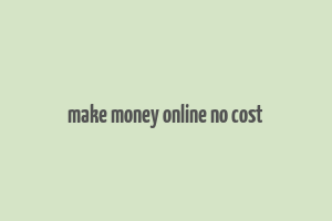 make money online no cost