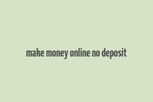 make money online no deposit