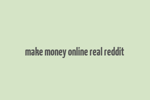 make money online real reddit