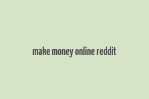 make money online reddit