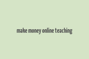 make money online teaching