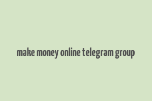 make money online telegram group