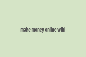 make money online wiki