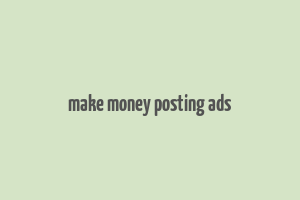 make money posting ads