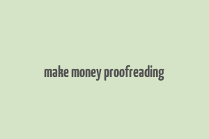 make money proofreading