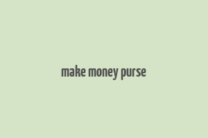 make money purse