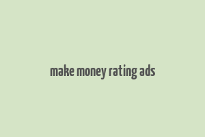 make money rating ads