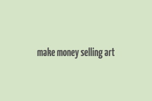 make money selling art