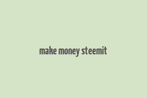 make money steemit