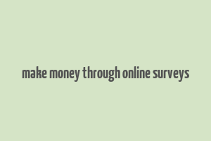 make money through online surveys