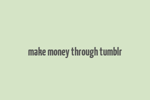 make money through tumblr