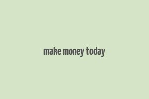 make money today