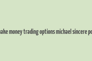 make money trading options michael sincere pdf