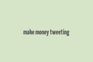 make money tweeting