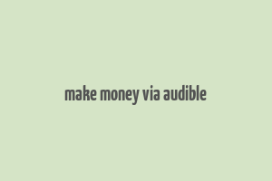 make money via audible