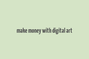 make money with digital art