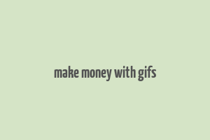 make money with gifs