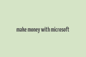 make money with microsoft