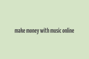 make money with music online