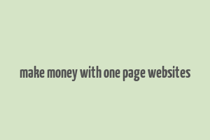 make money with one page websites