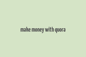 make money with quora