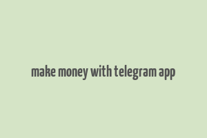 make money with telegram app