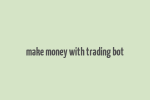 make money with trading bot