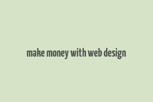 make money with web design