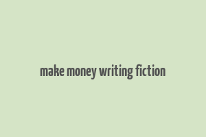 make money writing fiction