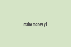 make money yt