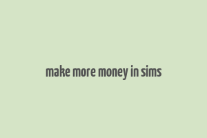 make more money in sims