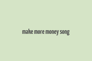 make more money song