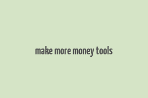 make more money tools