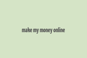 make my money online