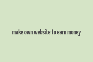 make own website to earn money