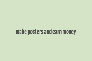 make posters and earn money