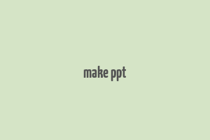 make ppt