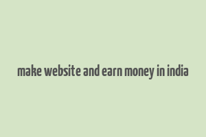 make website and earn money in india