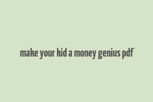 make your kid a money genius pdf